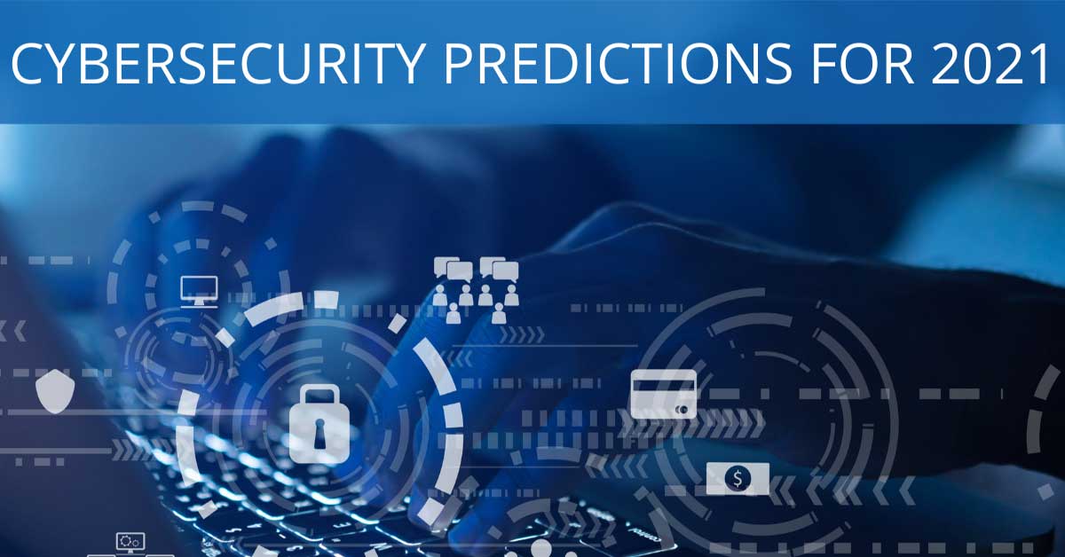 Cybersecurity Predictions for 2021 | CorCystems Managed IT Services